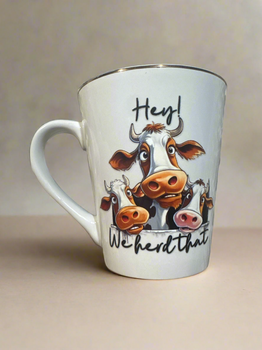 Hey! We Herd That Mug - Funny Cow Coffee Cup for Farm Lovers