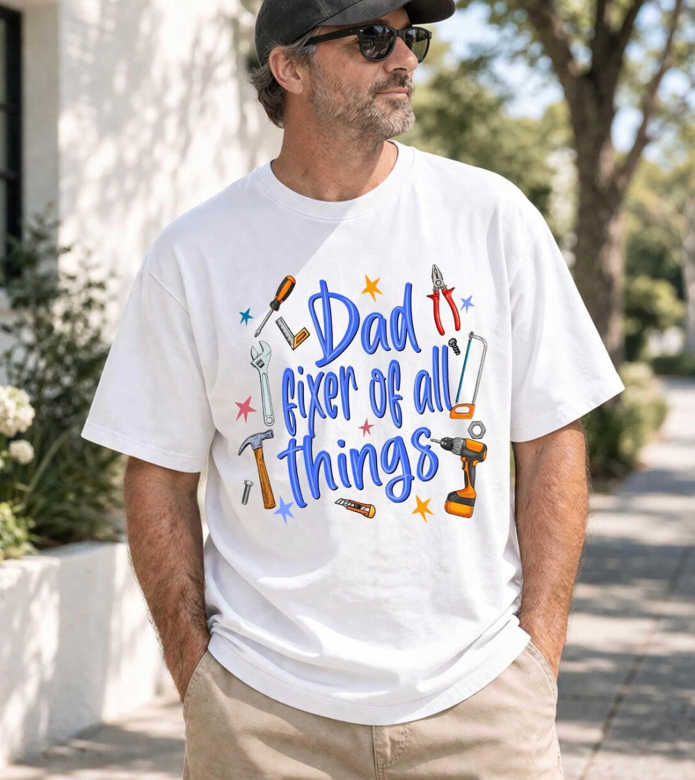 Dad Fixer of All Things Tee | Father’s Day Graphic Tee | All Styles