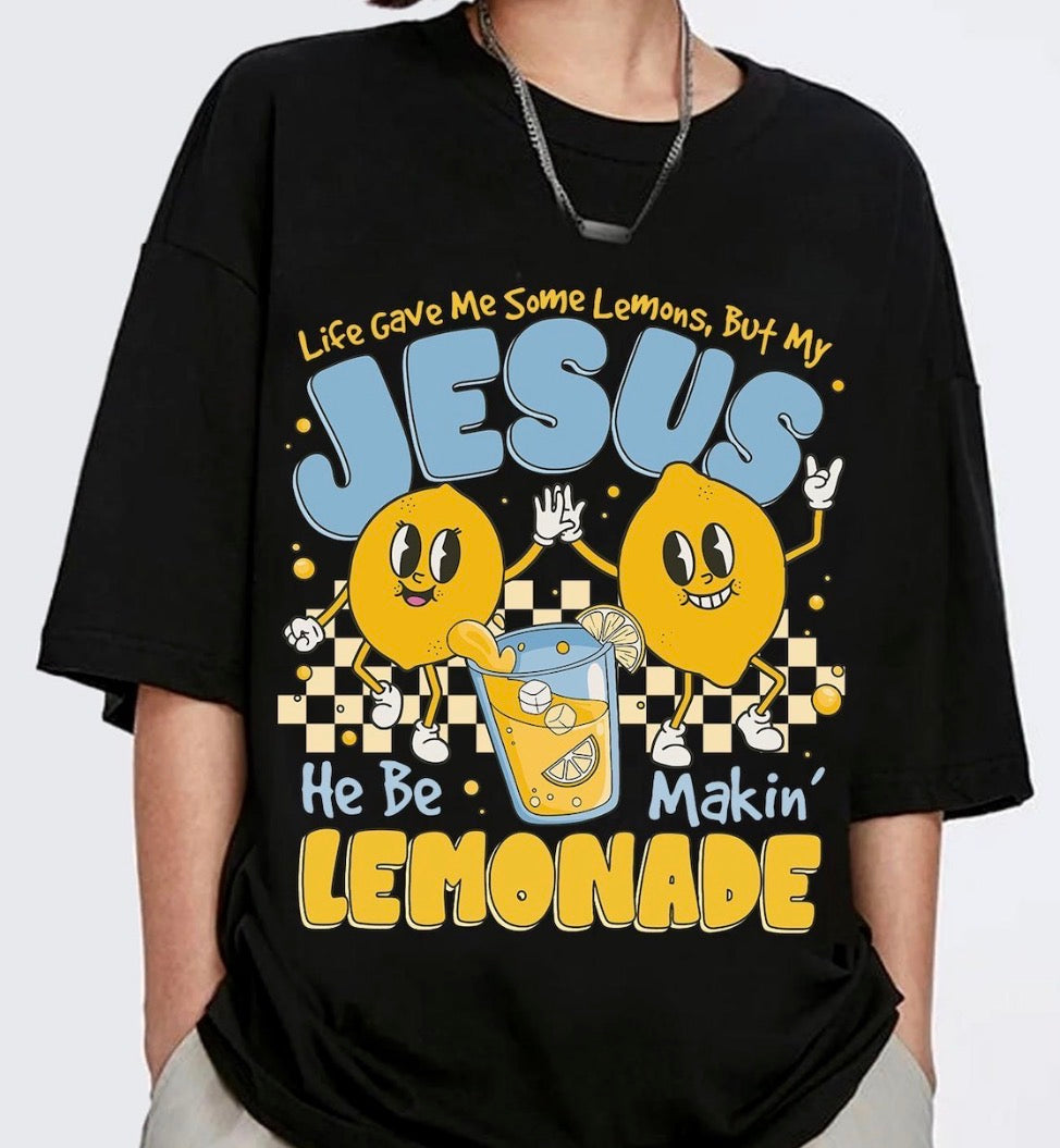 Funny Christian lemonade shirt life gave me lemons but my Jesus be making lemonade faith based graphic tee Christian apparel