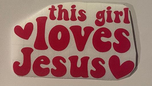 This Girl Loves Jesus Decal