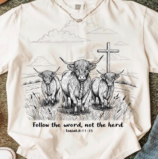 Follow the Word Not the Herd Christian Comfort Colors T-Shirt | Faith-Based Scripture Tee | Isaiah 8:11-13