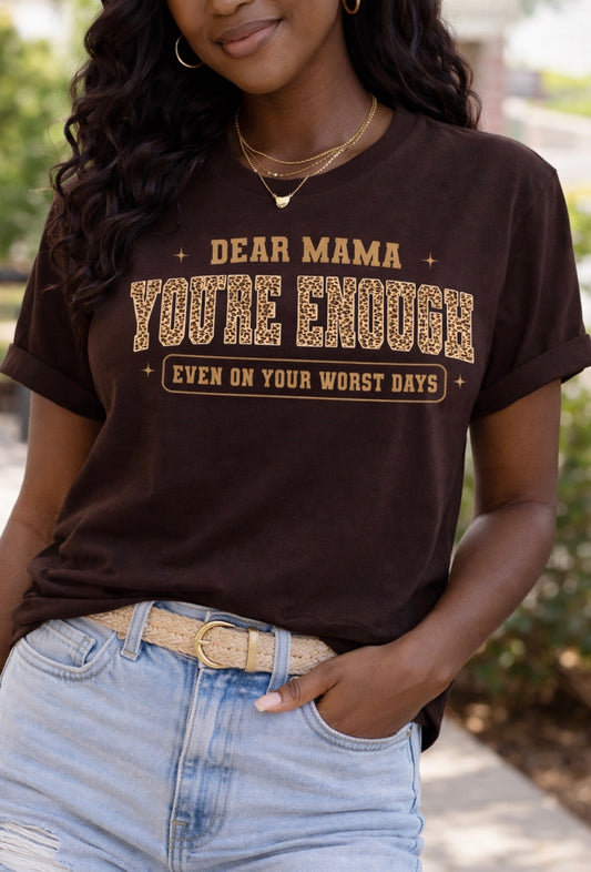 Dear Mama You’re Enough Shirt | Mom Life Tee | Encouraging Mama Shirt | Leopard Print Graphic Tee | Boutique Mom Shirt