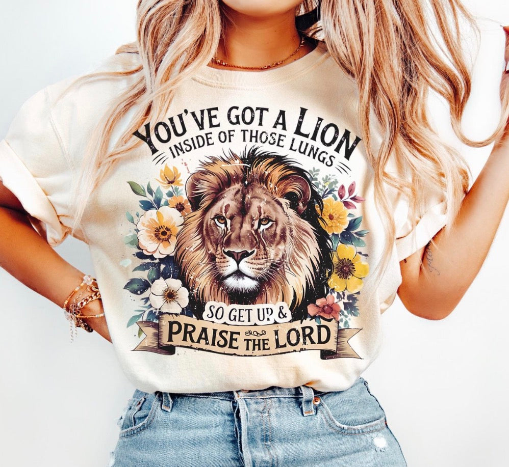 Lion Inside Those Lungs Christian T-Shirt - So Get Up and Praise the Lord Tee - Worship Song Inspired Shirt - Faith Gift for Her - Gildan Heavy Cotton