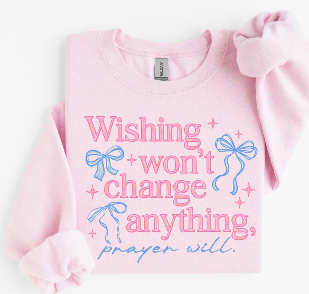 Wishing Won’t Change Anything Prayer Will Tee | Christian Graphic Shirt | Faith-Based Apparel