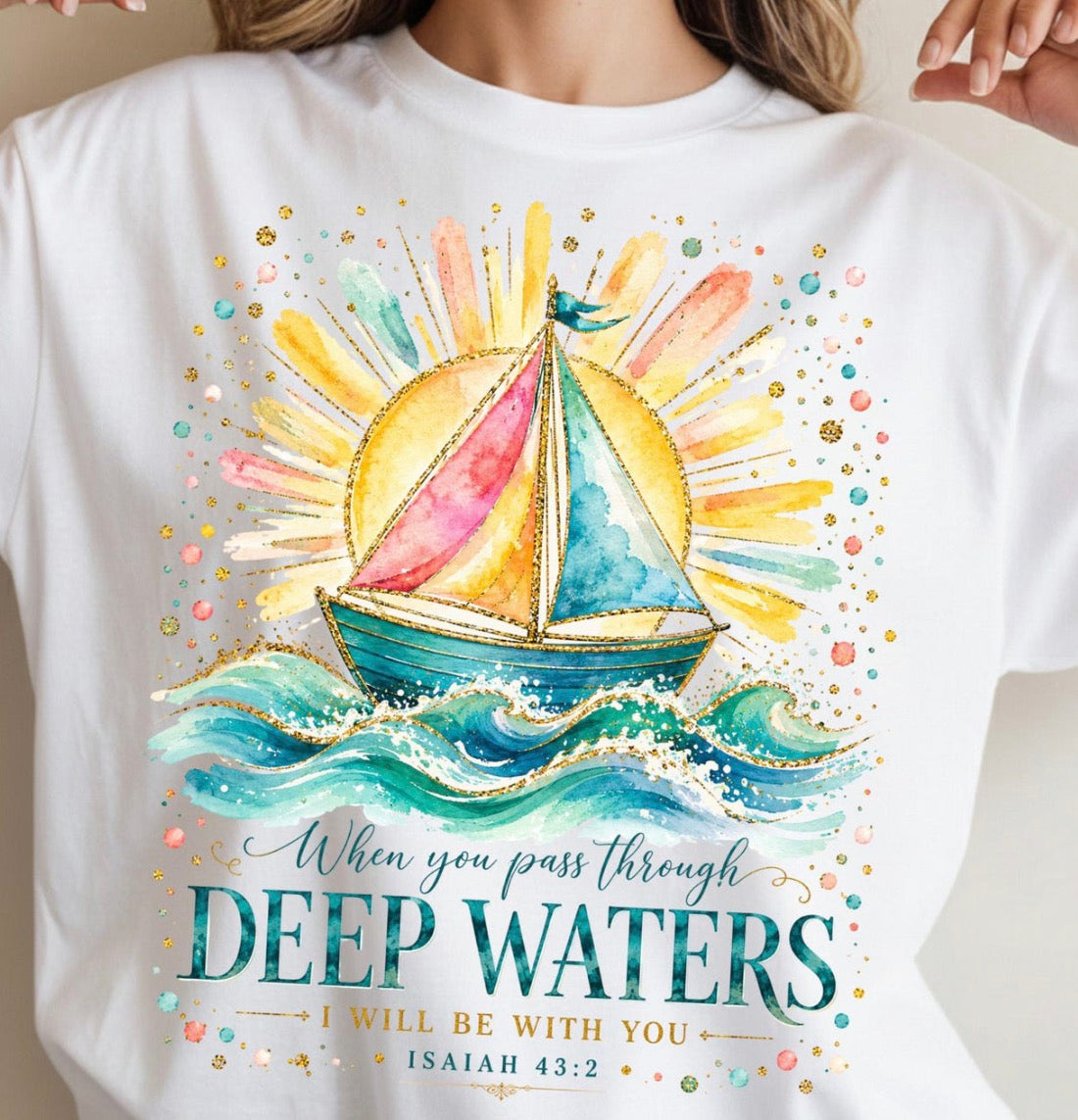 When You Pass Through Deep Waters I Will Be With You | Isaiah 43:2 Christian Graphic Tee | Faith Shirt | All Styles