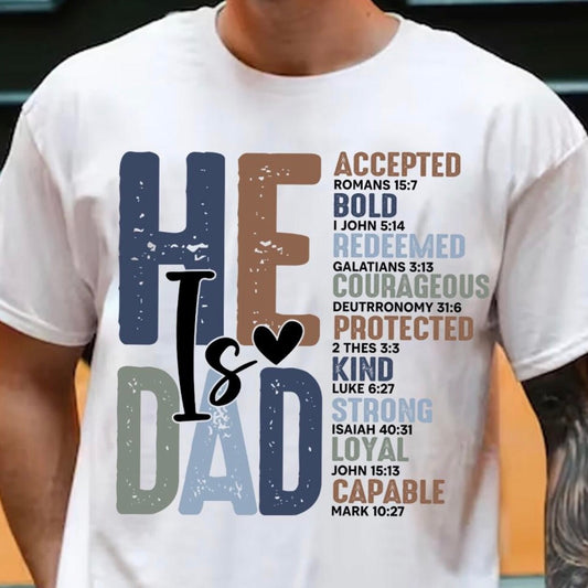 He Is Dad Christian Graphic Tee | Faith Based Father’s Day Shirt | Inspirational Bible Verse Tee