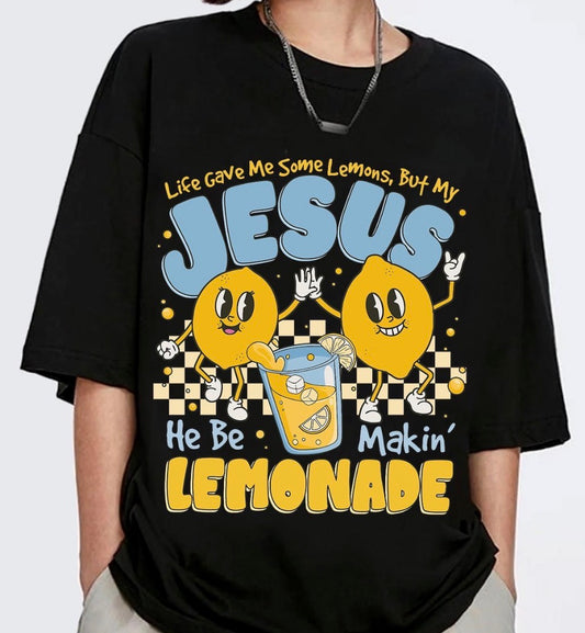 Funny Christian lemonade shirt life gave me lemons but my Jesus be making lemonade faith based graphic tee Christian apparel